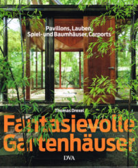 Pavillons, Lauben, Spiel- und Baumhäuser, Carports<br>
              DVA Verlag 2012, gebunden
